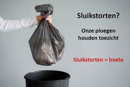 Sluikstorten? Onze politieploegen houden toezicht!